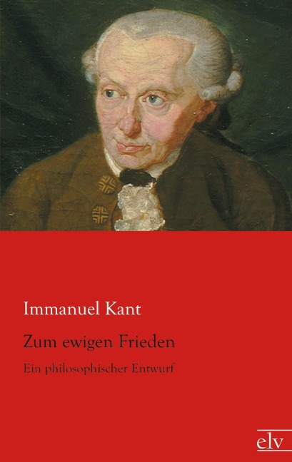 Zum ewigen Frieden - Immanuel Kant
