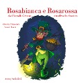 Rosabianca e Rosarossa - Brothers Grimm