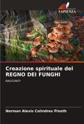 Cover-Bild zum Titel 'Creazione spirituale del REGNO DEI FUNGHI' von 'Norman Alexis Colindres Pinoth'