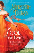 Cover-Bild zum Titel 'Fool Me Twice' von 'Meredith Duran'