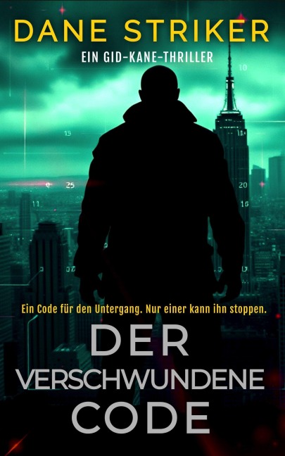 Der Verschwundene Code: Ein Gid-Kane-Thriller (German Gid Kane Thrillers, #2) - Dane Striker