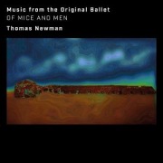 Of Mice and Men (Music from the Original Ballet) - Thomas Newman