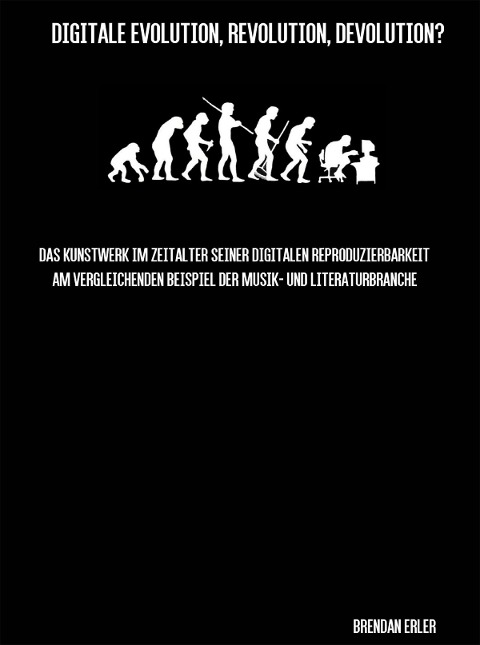Digitale Evolution, Revolution, Devolution? - Brendan Erler