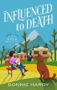 Influenced to Death (Lily Rock Mystery, #2) - Bonnie Hardy