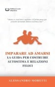 Imparare AD Amarsi - Alessandro Moretti