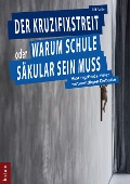 Cover-Bild zum Titel 'Der Kruzifixstreit oder Warum Schule säkular sein muss' von 'Ulf Faller'