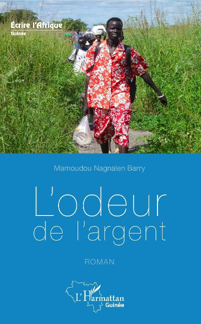 L'odeur de l'argent. Roman - Mamoudou Nagnalen Barry