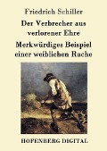 Cover-Bild zum Titel 'Der Verbrecher aus verlorener Ehre / Merkwürdiges Beispiel einer weiblichen Rache' von 'Friedrich Schiller'