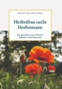 Herbstfrau sucht Herbstmann - Roswitha Zatlokal