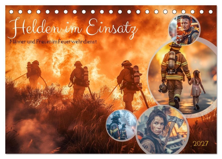 Helden im Einsatz - Männer und Frauen im Feuerwehrdienst (Tischkalender 2027 DIN A5 quer), CALVENDO Monatskalender - Steffen Gierok-Latniak