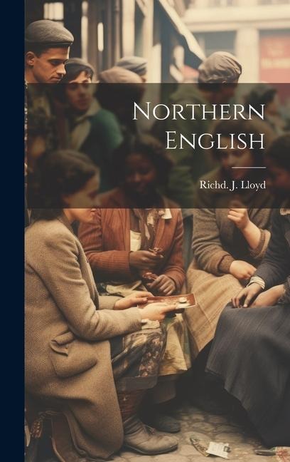 Northern English - Richd J. Lloyd