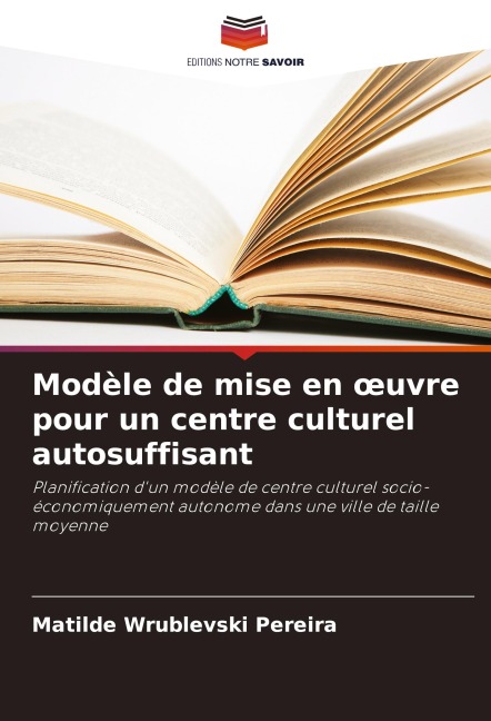 Modèle de mise en ¿uvre pour un centre culturel autosuffisant - Matilde Wrublevski Pereira