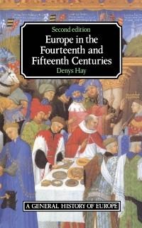 Europe in the Fourteenth and Fifteenth Centuries - Denys Hay