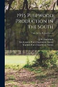 1955 Pulpwood Production in the South; no.47 - 