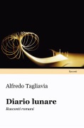 Cover-Bild zum Titel 'Diario lunare. Racconti romani' von 'Alfredo Tagliavia'