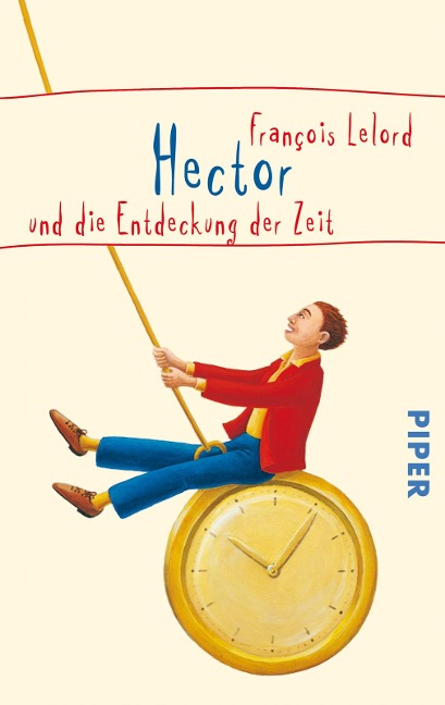 Hector und die Entdeckung der Zeit - François Lelord