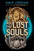 Cover-Bild zum Titel 'All the Lost Souls (All the Hidden Monsters, Book Two)' von 'Amie Jordan'