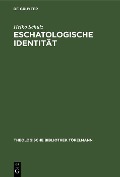 Eschatologische Identität - Heiko Schulz