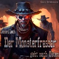 Der Monsterfresser ... geht nach Osten - Georg Bruckmann