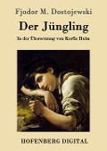 Cover-Bild zum Titel 'Der Jüngling' von 'Fjodor M. Dostojewski'