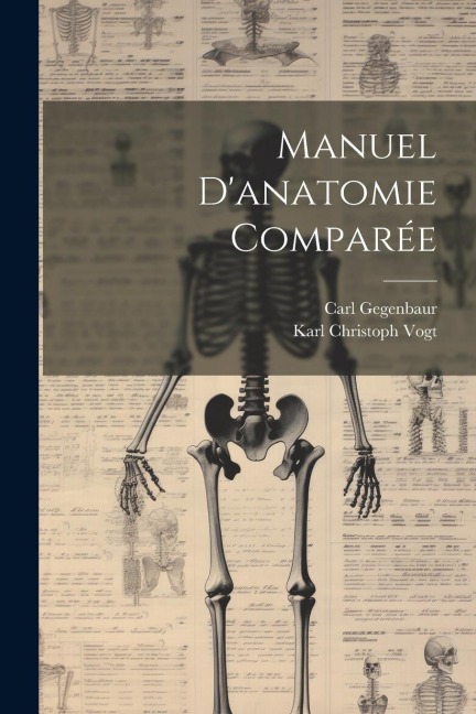 Manuel D'anatomie Comparée - Karl Christoph Vogt, Carl Gegenbaur