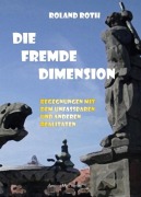Cover-Bild zum Titel 'Die fremde Dimension' von 'Roland Roth'