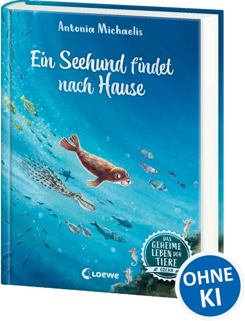 Das geheime Leben der Tiere (Ozean) - Ein Seehund findet nach Hause - Antonia Michaelis