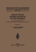 Cover-Bild zum Titel 'Bewaffnete Handelsschiffe im Weltkriege' von 'Adolf Scheurer'