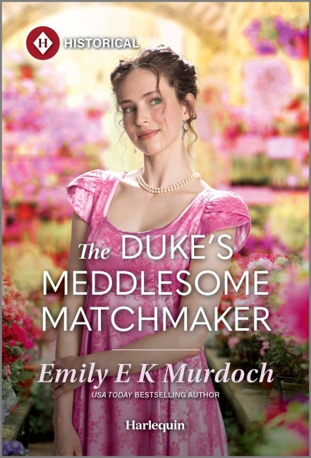 The Duke's Meddlesome Matchmaker - Emily E K Murdoch