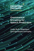 Cover-Bild zum Titel 'Grammatical Encoding for Speech Production' von 'Linda Ruth Wheeldon, Agnieszka Konopka'