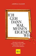 Ich geh dann mal meinen eigenen Weg - Andreas Gauger