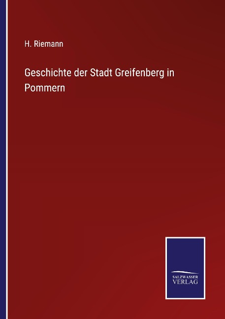 Geschichte der Stadt Greifenberg in Pommern - H. Riemann
