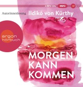 Cover-Bild zum Titel 'Morgen kann kommen' von 'Ildikó von Kürthy'