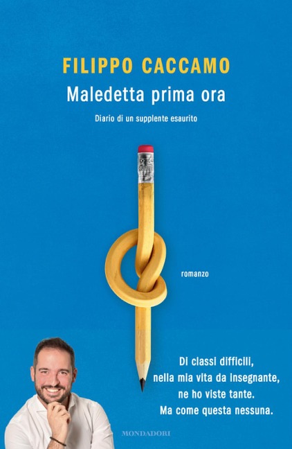Maledetta prima ora. Diario di un supplente esaurito - Filippo Caccamo
