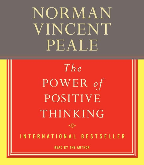 The Power of Positive Thinking - Norman Vincent Peale