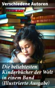 Cover-Bild zum Titel 'Die beliebtesten Kinderbücher der Welt in einem Band (Illustrierte Ausgabe)' von 'Agnes Sapper, Gerdt Von Bassewitz, Harriet Beecher Stowe, Robert Louis Stevenson, Julius Wolff'