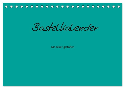 Bastelkalender - Türkis (Tischkalender 2025 DIN A5 quer), CALVENDO Monatskalender - Nina Tobias