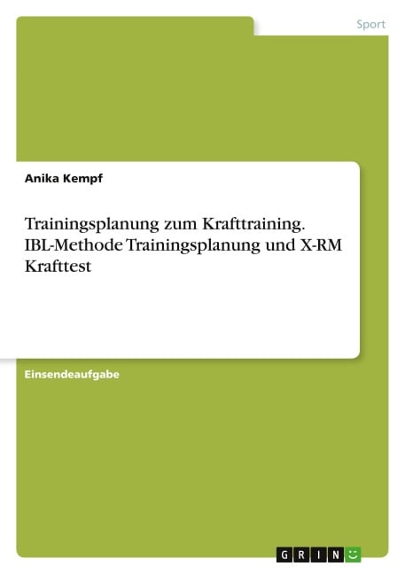 Trainingsplanung zum Krafttraining. IBL-Methode Trainingsplanung und X-RM Krafttest - Anika Kempf