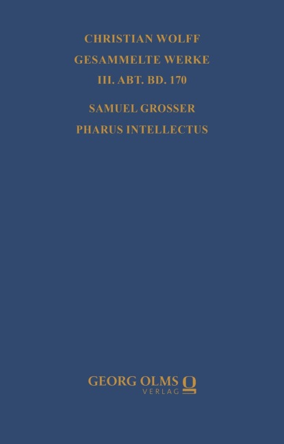 Samuel Grosser: Pharus intellectus sive logica electiva methodo neo-veterum praeceptis - 
