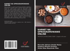 Cover-Bild zum Titel 'KARNET NA OPROGRAMOWANIE ONLINE' von 'Marcelle Adriane Ataide Matos, Gustavo Oliveira Everton, Victor Elias Mouchrek Filho'