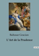 Cover-Bild zum Titel 'L'Art de la Prudence' von 'Baltasar Gracian'