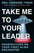 Cover-Bild zum Titel 'Take Me To Your Leader' von 'Neil deGrasse Tyson'