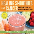 Cover-Bild zum Titel 'Healing Smoothies for Cancer' von 'Daniella Chace'