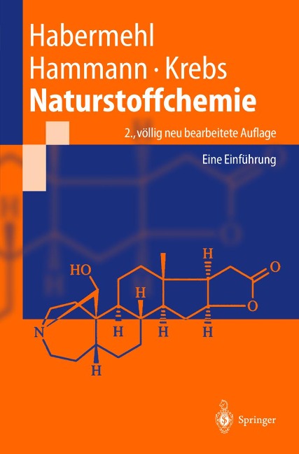 Naturstoffchemie - Gerhard Habermehl, Peter Hammann, Hans Christoph Krebs