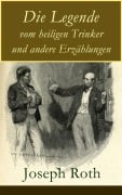 Cover-Bild zum Titel 'Die Legende vom heiligen Trinker und andere Erzählungen' von 'Joseph Roth'