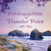 Cover-Bild zum Titel 'Frühlingsgefühle in Thunder Point (ungekürzt)' von 'Robyn Carr'
