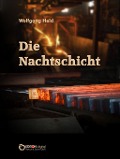Cover-Bild zum Titel 'Die Nachtschicht' von 'Wolfgang Held'