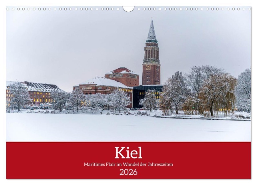 Kiel - Maritimes Flair im Wandel der Jahreszeiten (Wandkalender 2026 DIN A3 quer), CALVENDO Monatskalender - Karsten Rahn