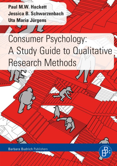 Consumer Psychology: A Study Guide to Qualitative Research Methods - Paul M. W. Hackett, Jessica Schwarzenbach, Uta Maria Jürgens