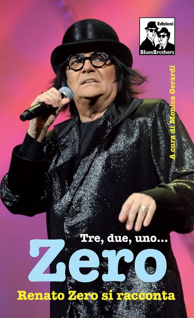 Tre, due, uno... Zero. Renato Zero si racconta - 